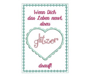 ITH Stickdatei - Postkarte "Wenn Dich das Leben nervt, streu Glitzer drauf"